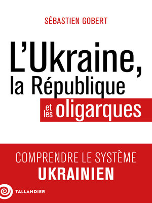 cover image of L'Ukraine, la République et les oligarques